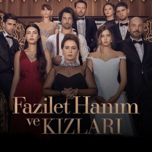 Afișul serialului Fiicele doamnei Fazilet serial turcesc subtitrat in romana toate sezoanele