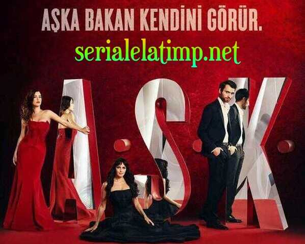 Afișul serialului ASK (Dragostea) serial turcesc online subtitrat in romana toate episoadele Romantic, Dragoste