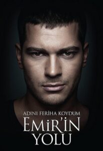 Afișul serialului Drumul lui Emir serial turcesc subtitrat in romana toate episoadele - continuarea serialului Feriha