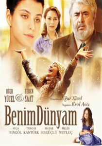 Afișul serialului Benim Dunyam (Lumea mea) film artistic turcesc drama, familie
